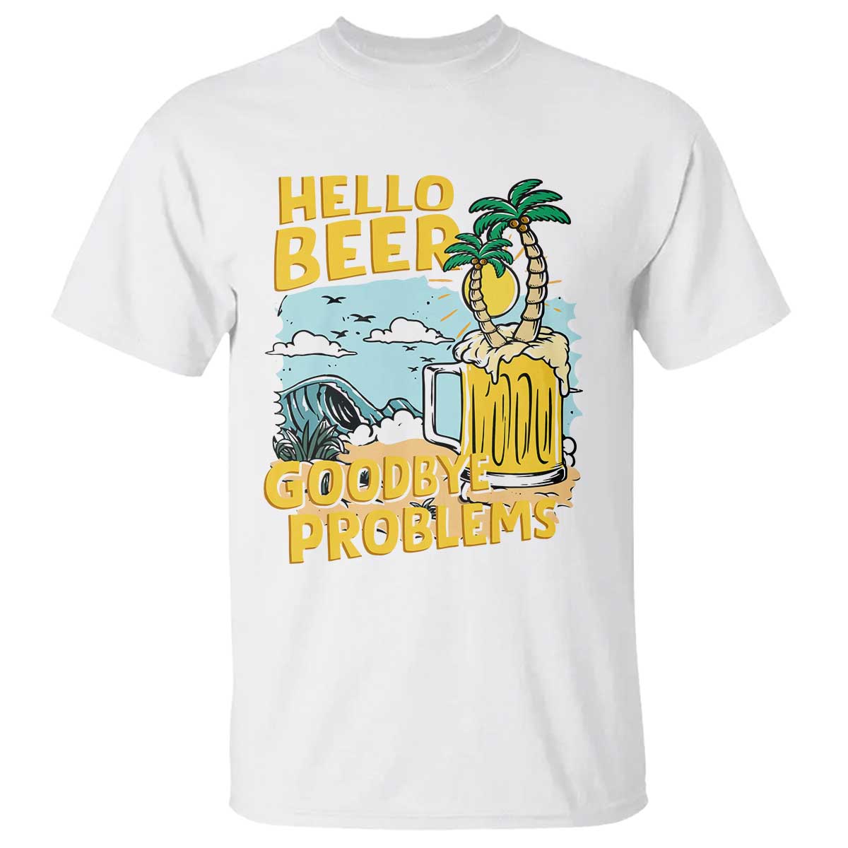 funny-beer-lover-t-shirt-hello-beer-goodbye-problems-beach-holiday