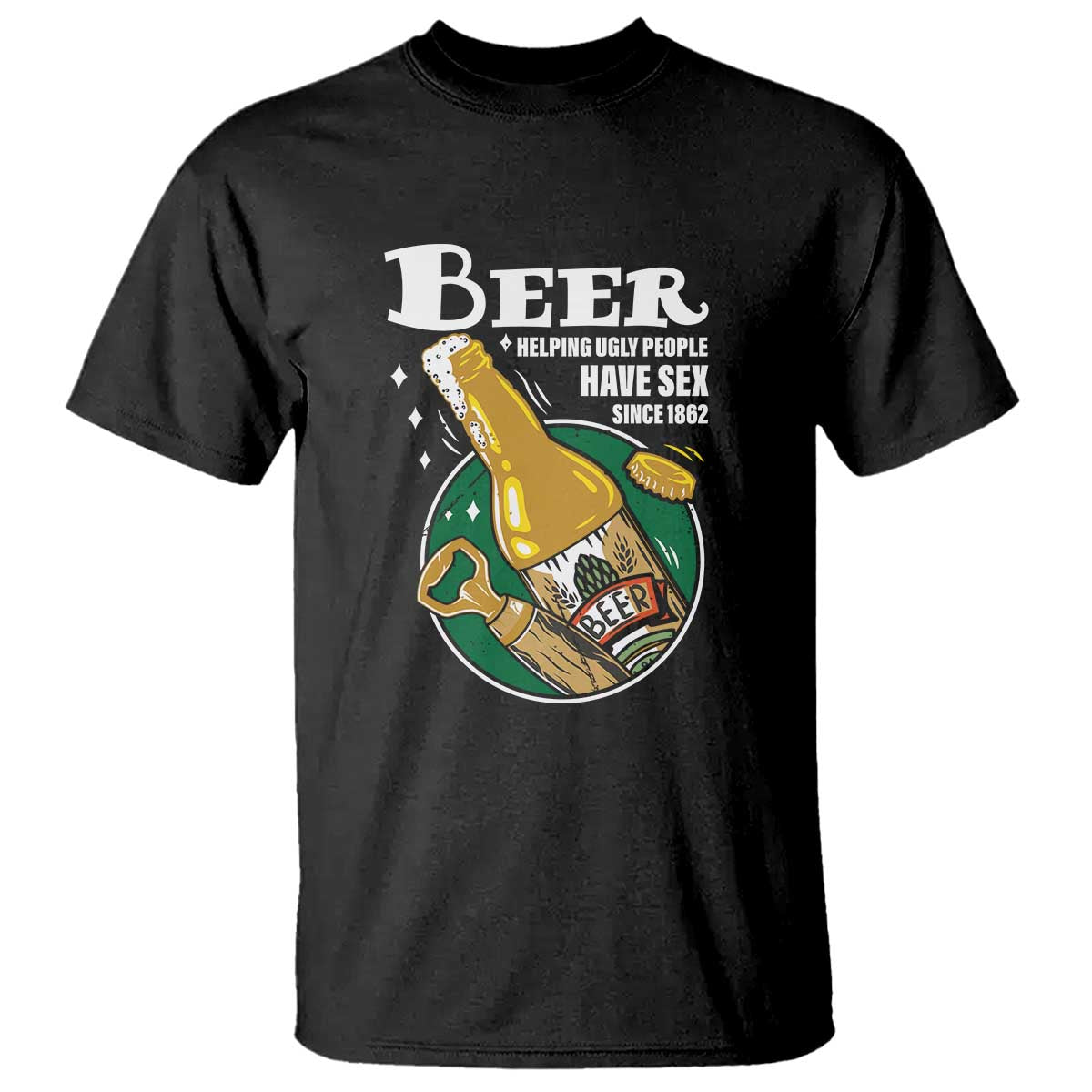 funny-beer-lover-t-shirt-beer-helping-ugly-people-have-sex-since-1862