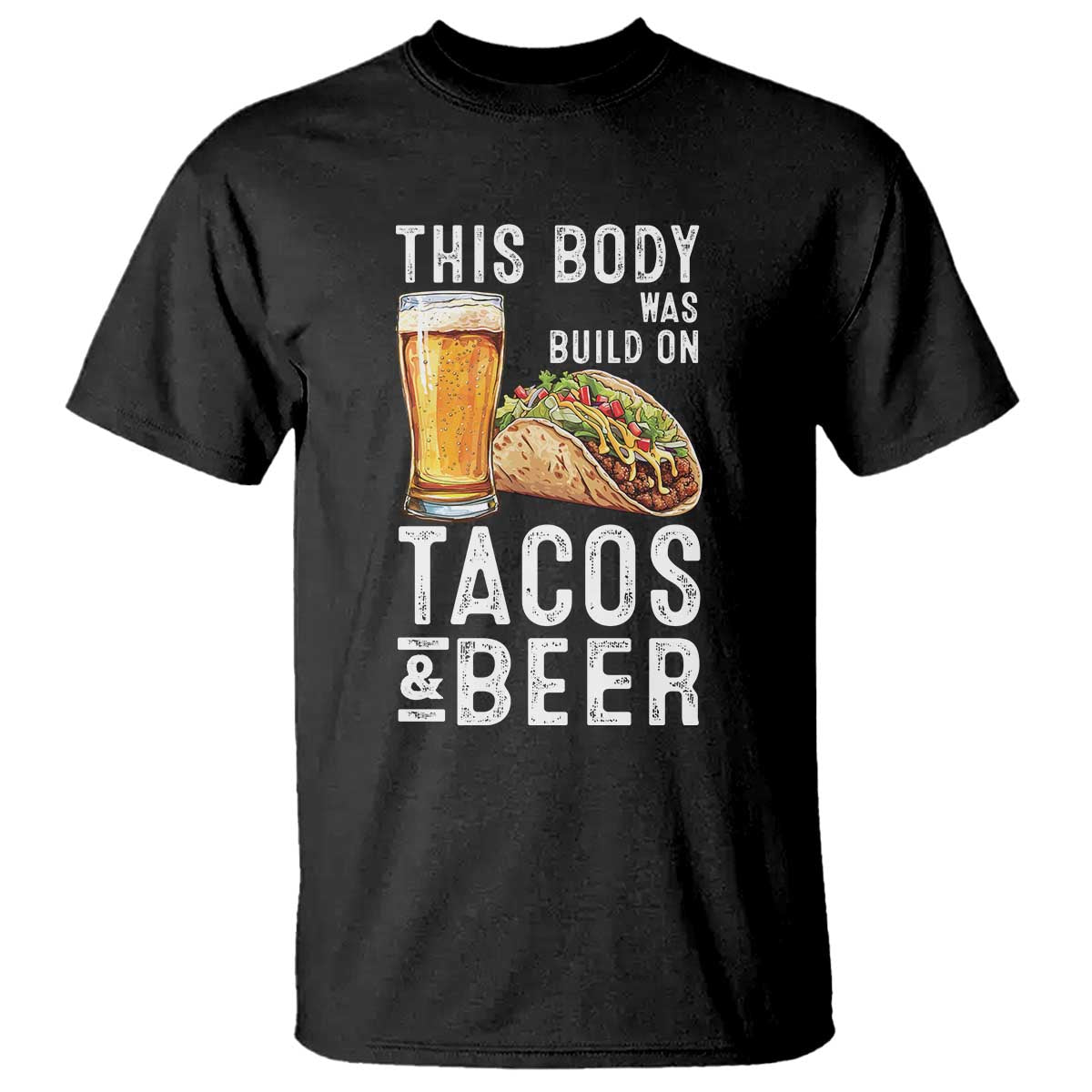 funny-beer-lover-t-shirt-this-body-was-built-on-tacos-and-beer