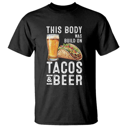 funny-beer-lover-t-shirt-this-body-was-built-on-tacos-and-beer