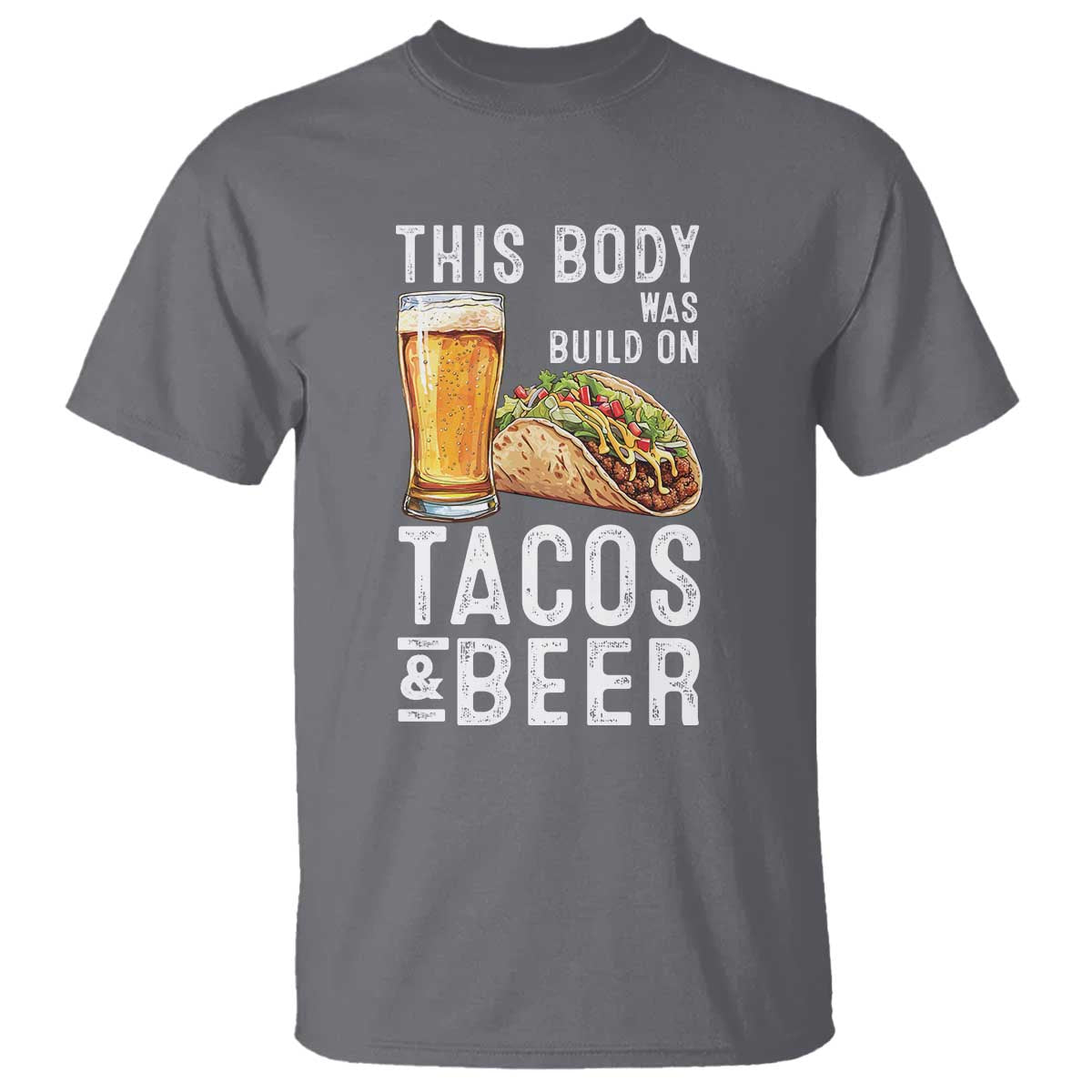 funny-beer-lover-t-shirt-this-body-was-built-on-tacos-and-beer