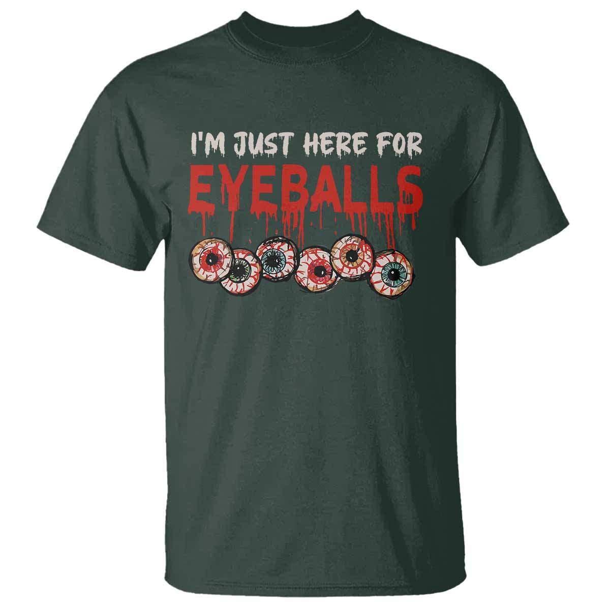 horror-halloween-t-shirt-im-just-here-for-eyeballs