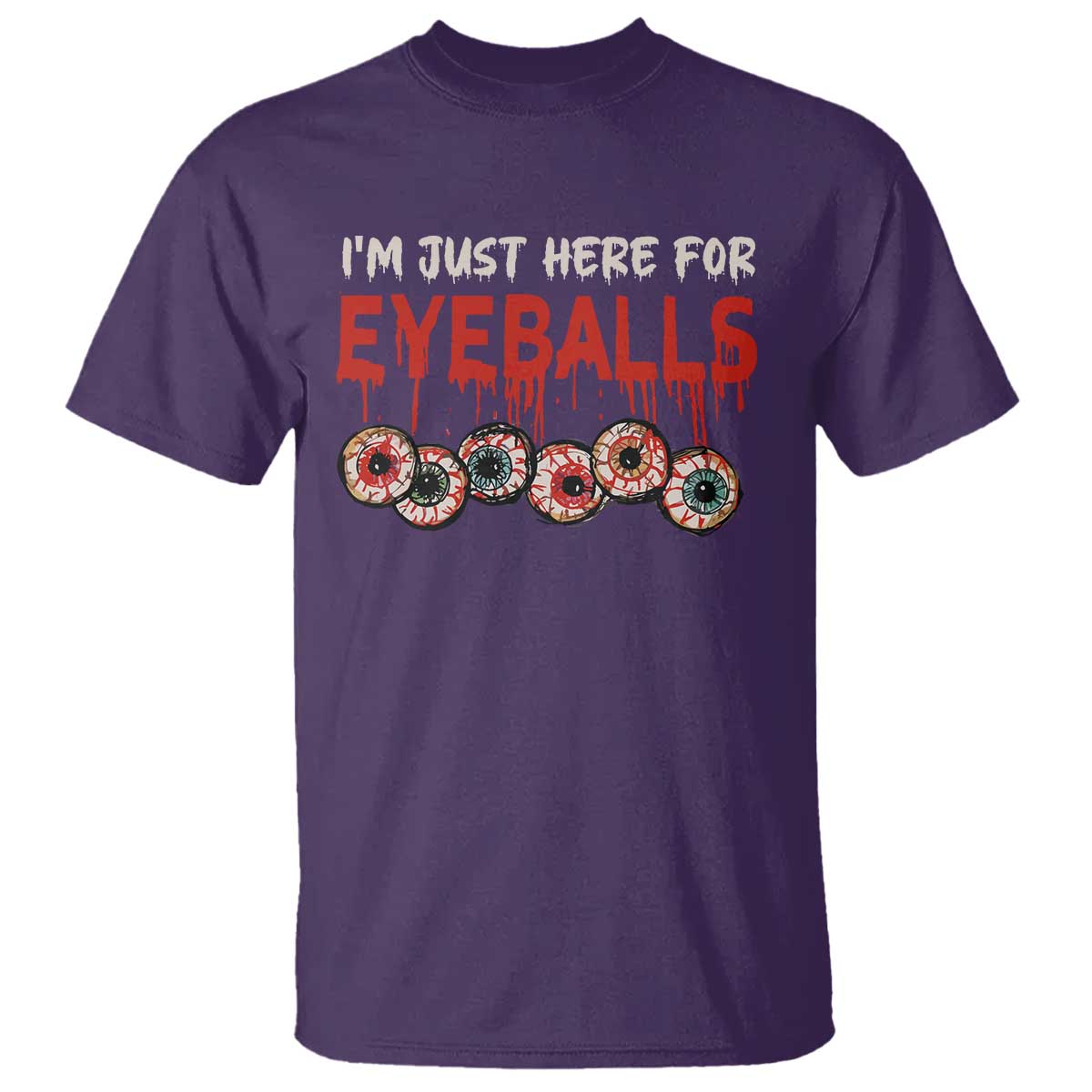 horror-halloween-t-shirt-im-just-here-for-eyeballs