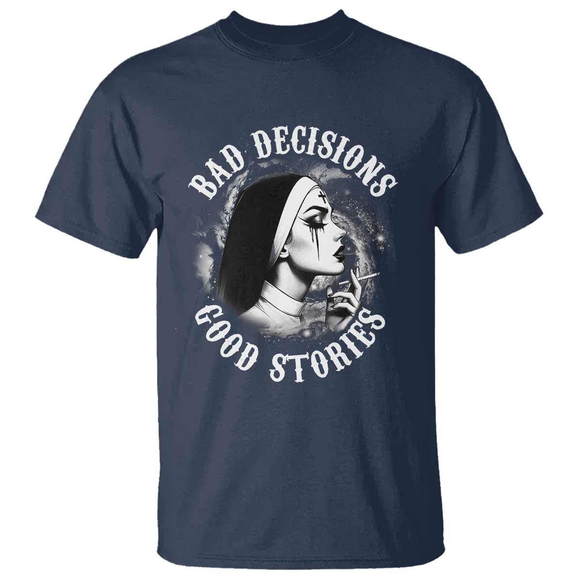 unholy-nun-t-shirt-bad-decisions-good-stories-dirty-nun-smoking
