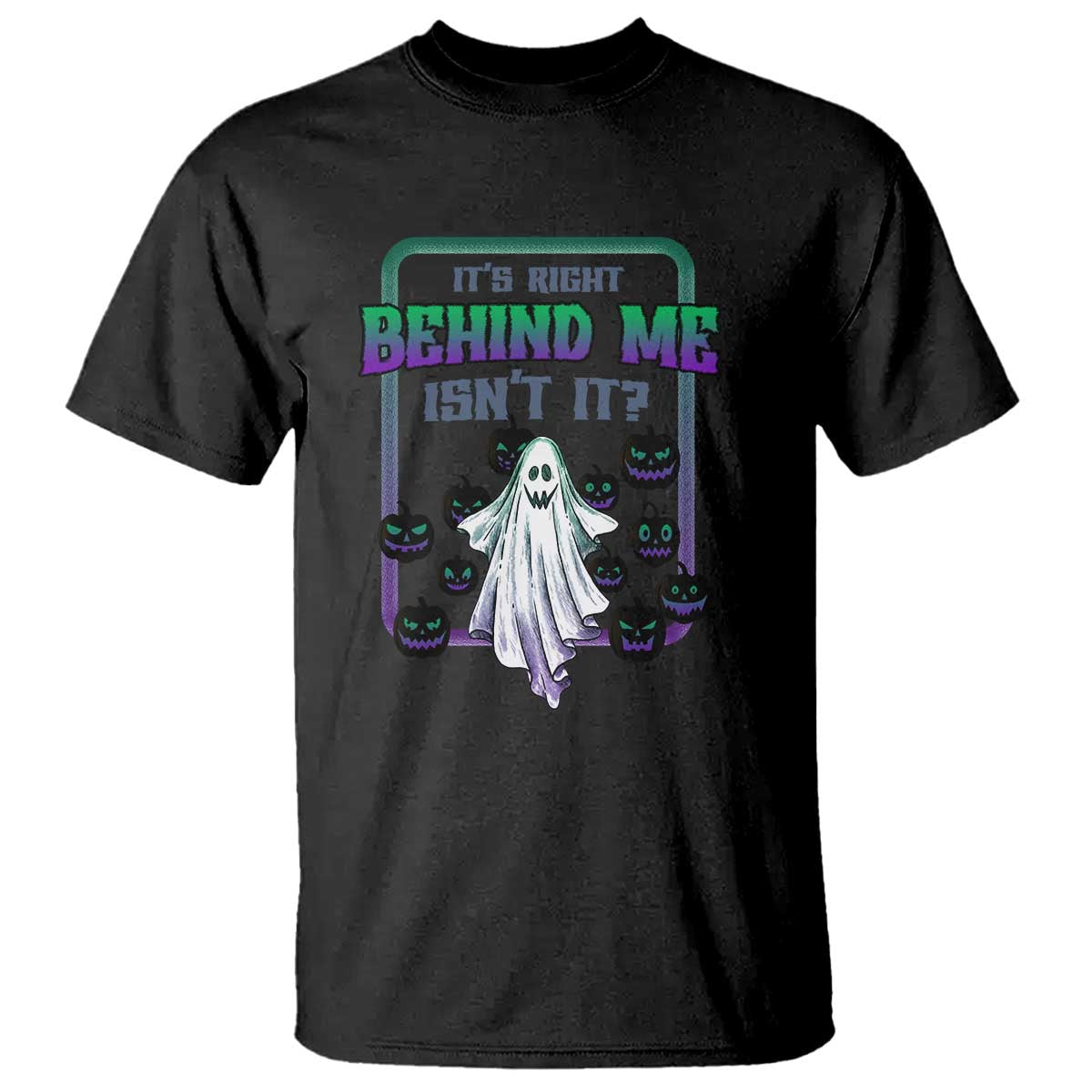 funny-halloween-ghost-hunter-t-shirt-its-right-behind-me-isnt-it