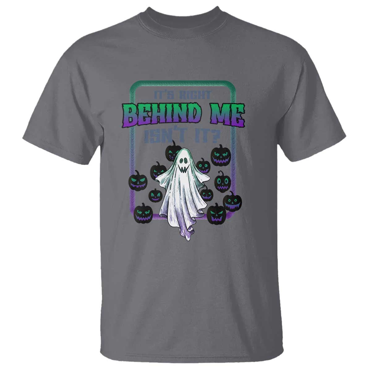 funny-halloween-ghost-hunter-t-shirt-its-right-behind-me-isnt-it