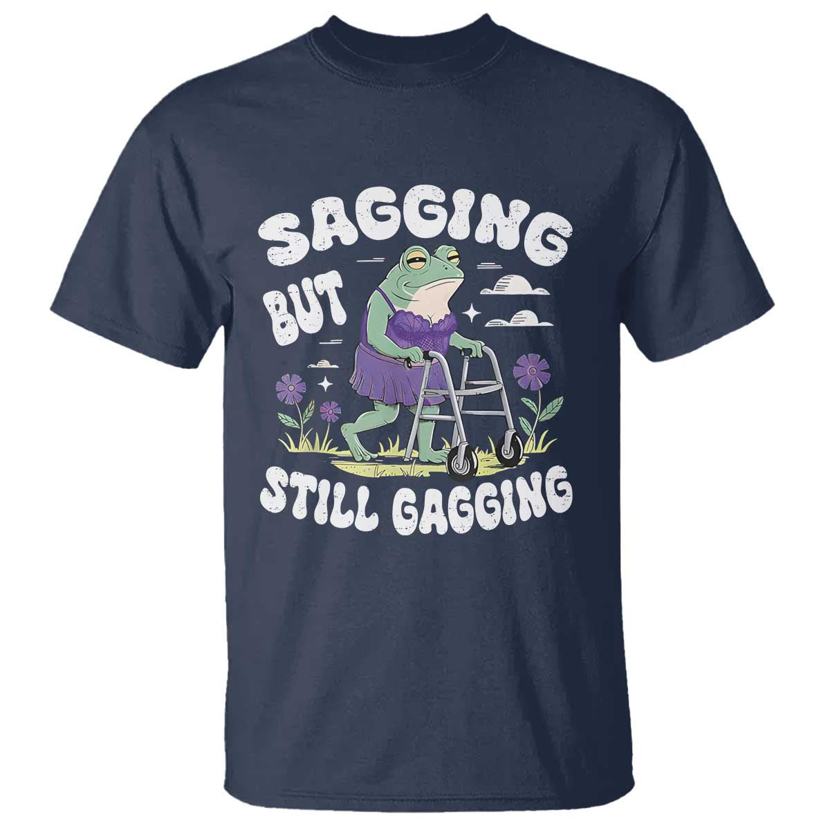 funny-frog-meme-t-shirt-sagging-but-still-gagging-naughty-adult-humor