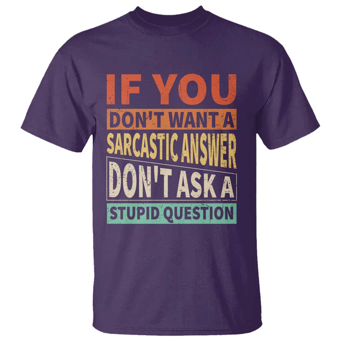 if-you-dont-want-sarcastic-answer-dons-ask-a-stupid-question-t-shirt