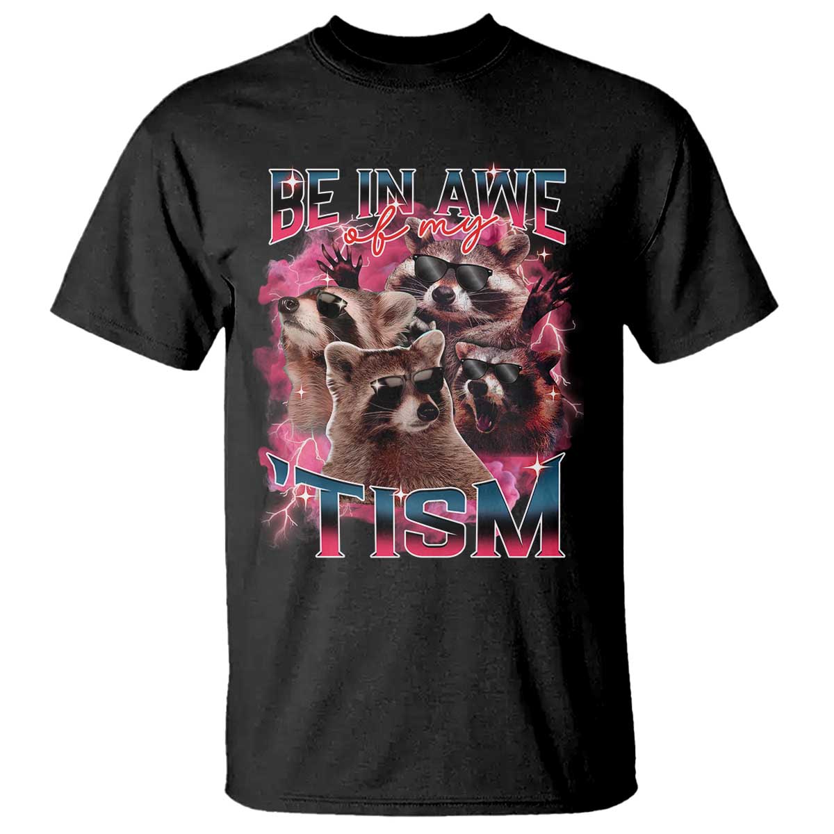 funny-meme-autistic-raccoon-t-shirt-be-in-awe-of-my-tism