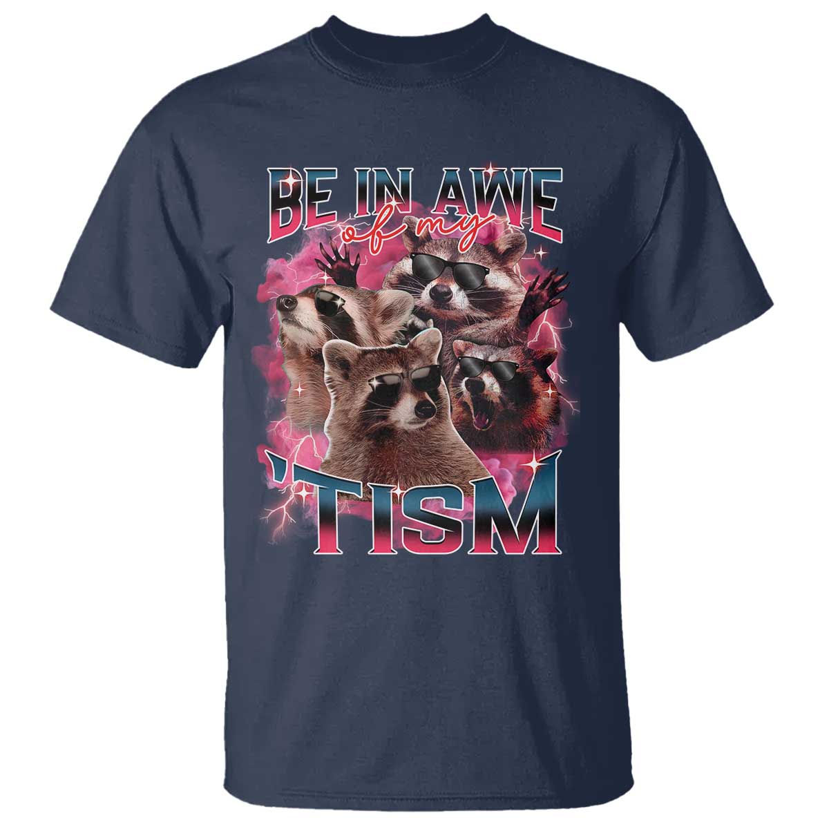 funny-meme-autistic-raccoon-t-shirt-be-in-awe-of-my-tism