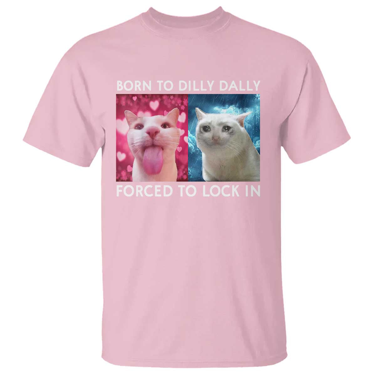 funny-cat-meme-t-shirt-born-to-dilly-dally-forced-to-lock-in