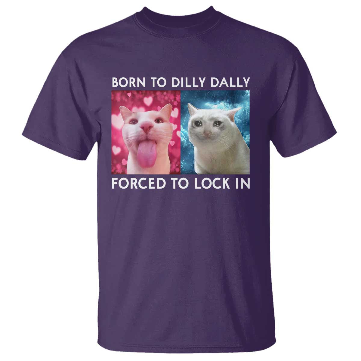 funny-cat-meme-t-shirt-born-to-dilly-dally-forced-to-lock-in