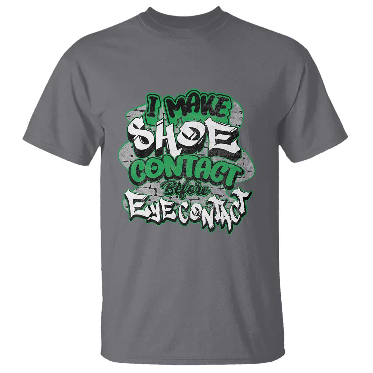 funny-sneaker-lover-t-shirt-i-make-shoe-contact-before-eye-contact