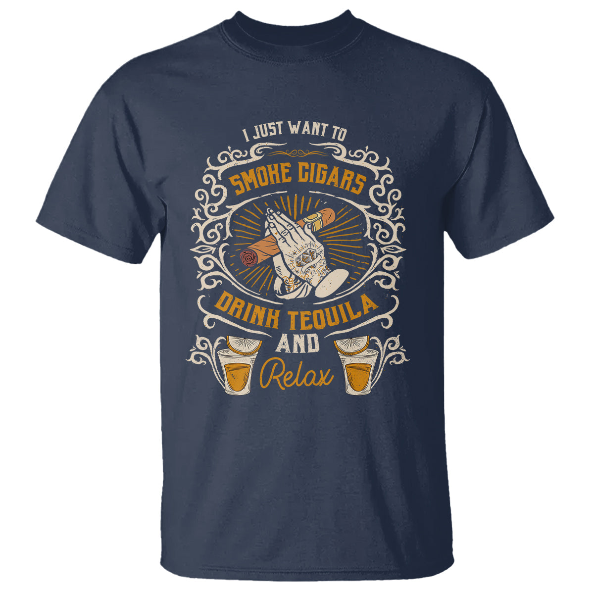 i-just-want-to-smoke-cigars-drink-tequila-and-relax-t-shirt