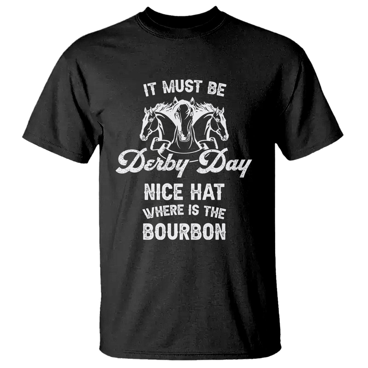 horse-racing-t-shirt-it-must-be-derby-day-nice-hat-where-is-the-bourbon