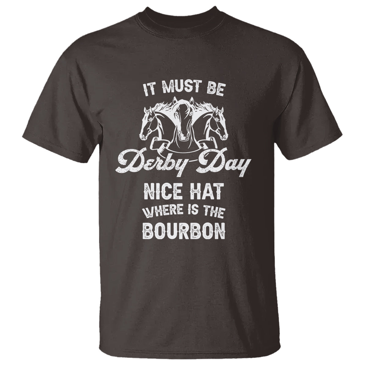 horse-racing-t-shirt-it-must-be-derby-day-nice-hat-where-is-the-bourbon