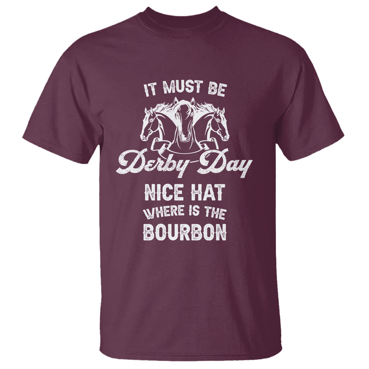 horse-racing-t-shirt-it-must-be-derby-day-nice-hat-where-is-the-bourbon