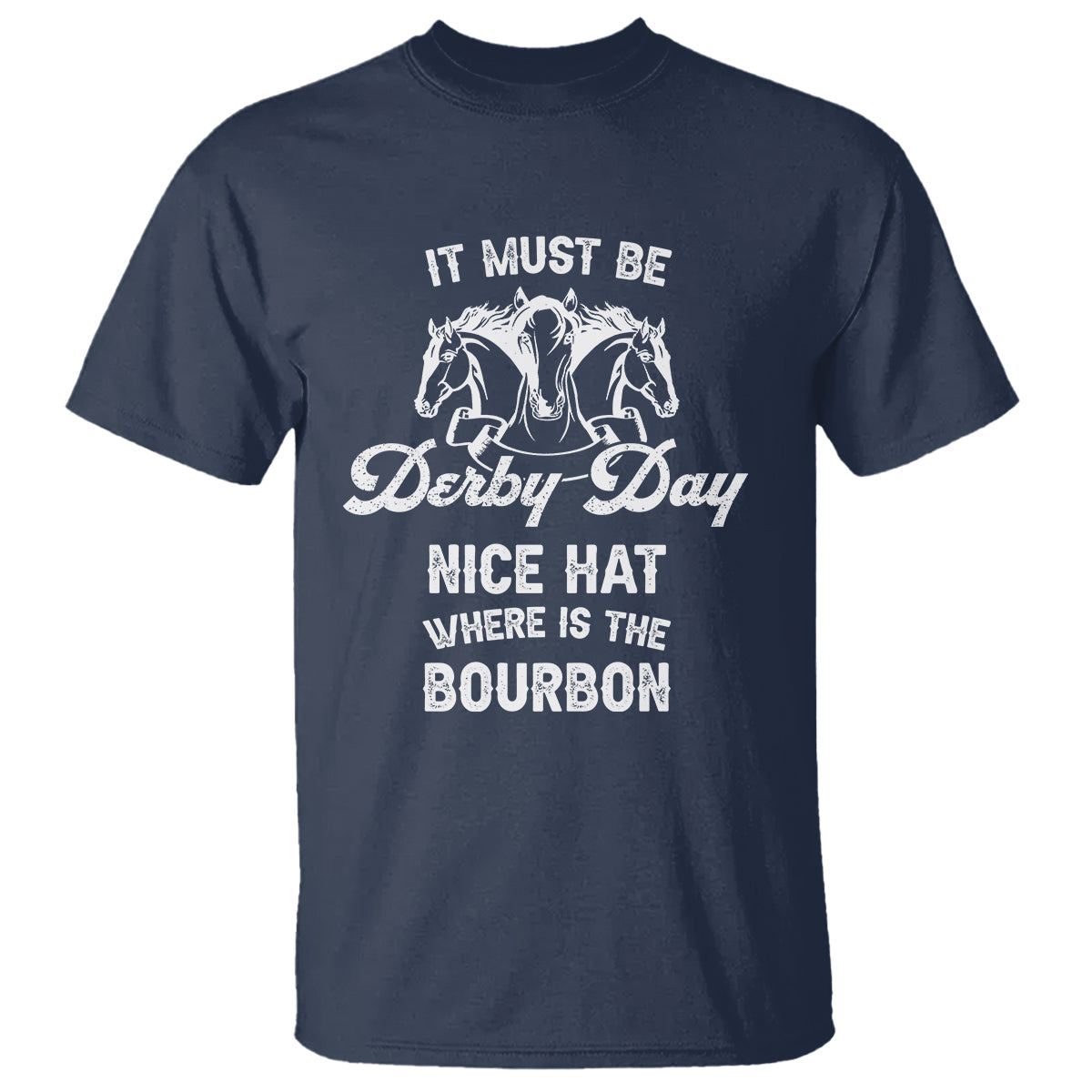 horse-racing-t-shirt-it-must-be-derby-day-nice-hat-where-is-the-bourbon