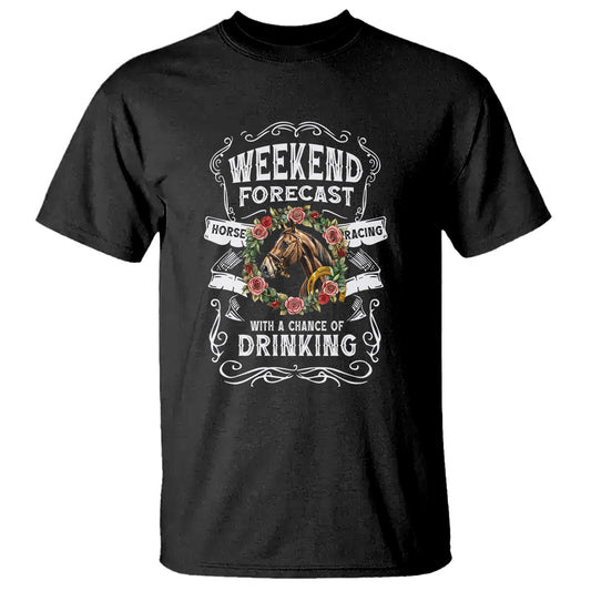 weekend-forecast-horse-racing-with-a-chance-of-drinking-t-shirt-1