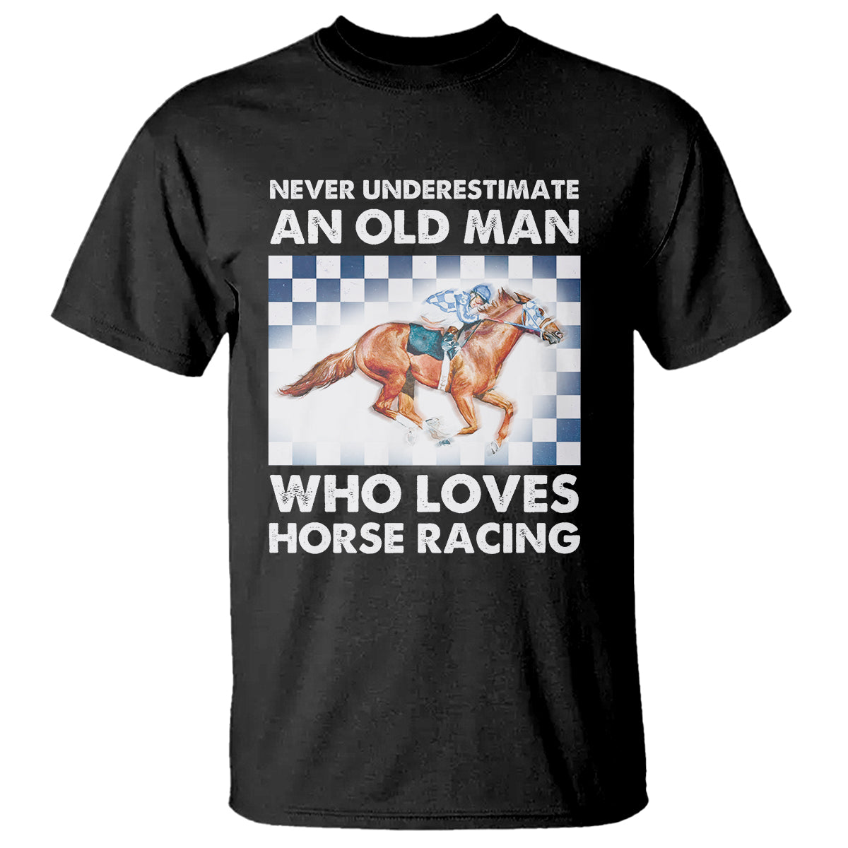 never-underestimate-an-old-man-who-loves-horse-racing-t-shirt