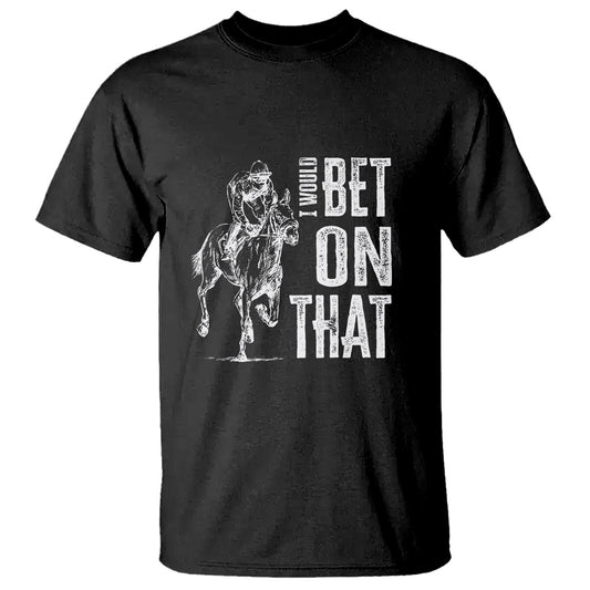 funny-horse-racing-t-shirt-id-bet-on-that-horses-race-lover