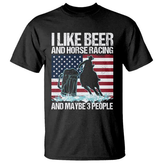 i-like-beer-and-horse-racing-and-maybe-3-people-t-shirt