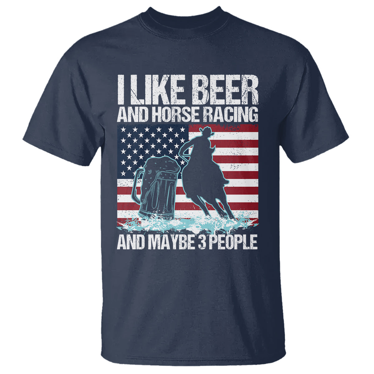 i-like-beer-and-horse-racing-and-maybe-3-people-t-shirt