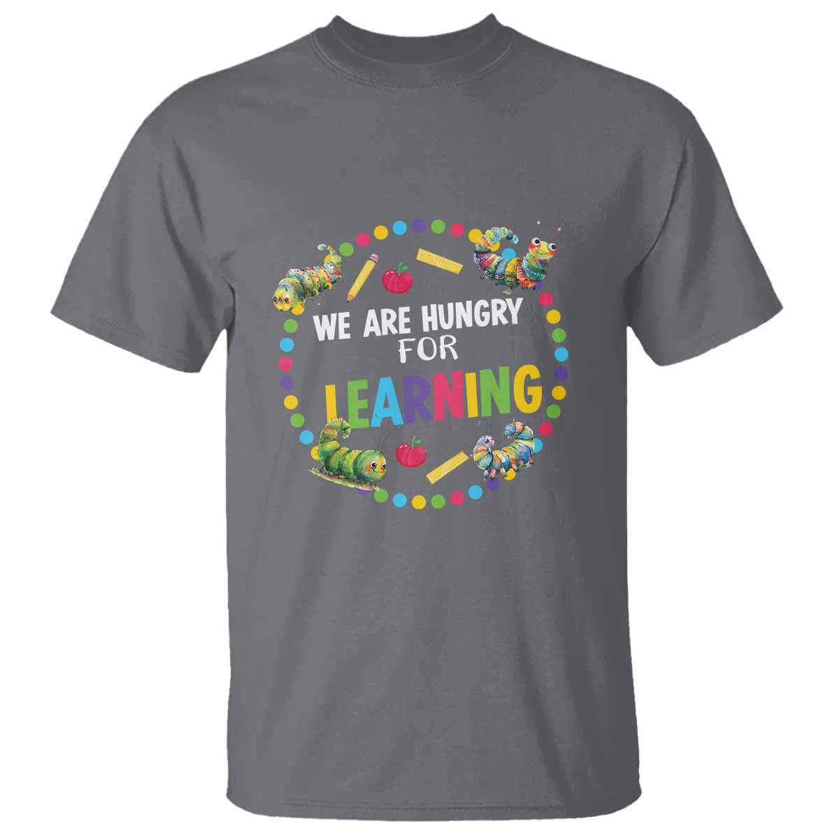 pre-school-teacher-t-shirt-we-are-hungry-for-learning