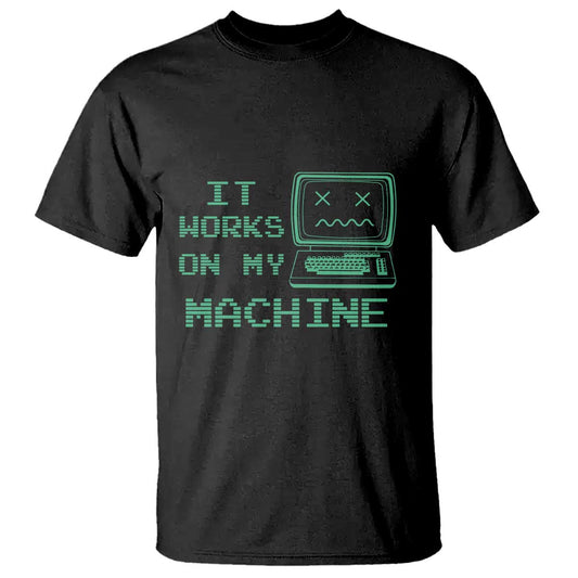 funny-programmer-t-shirt-it-works-on-my-machine