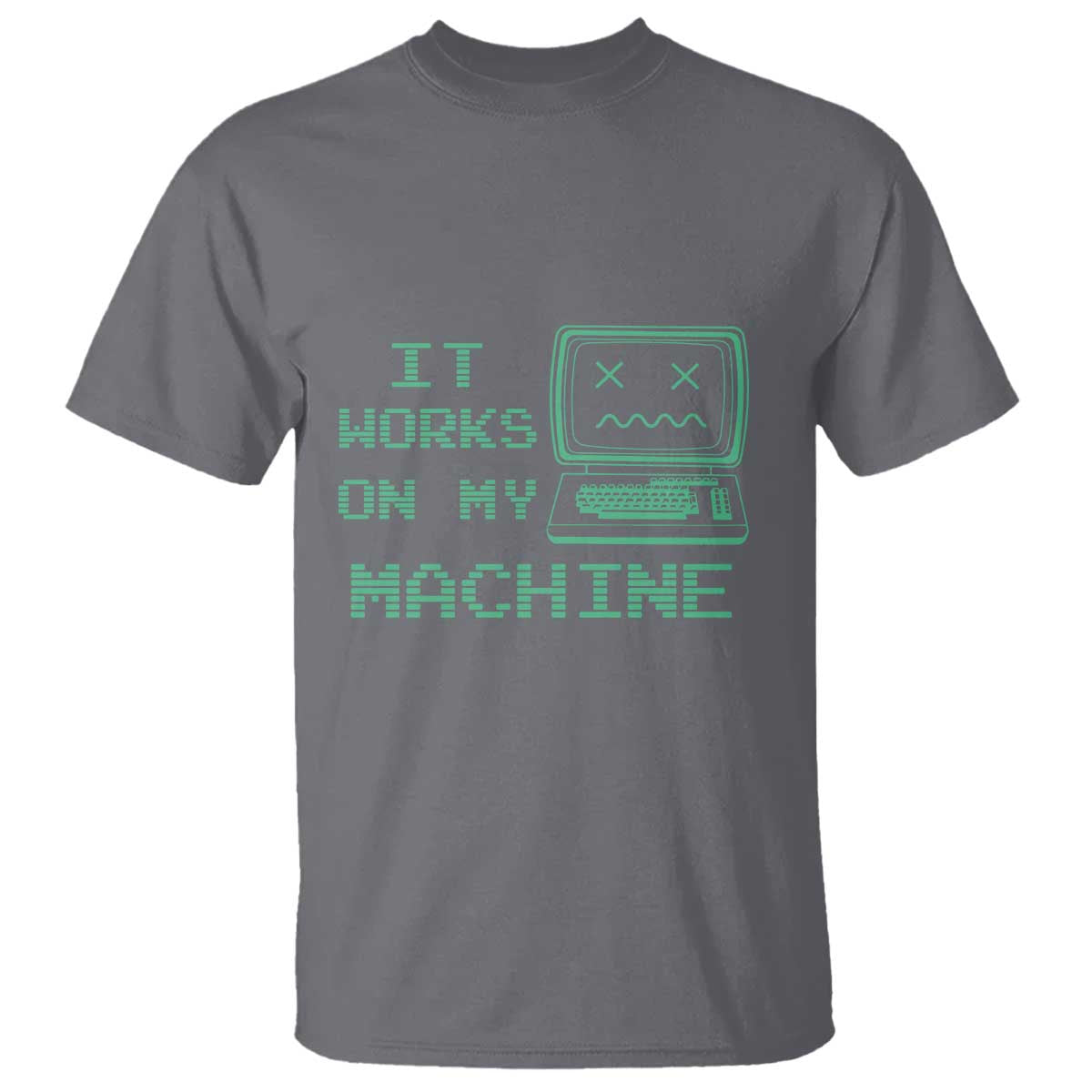funny-programmer-t-shirt-it-works-on-my-machine
