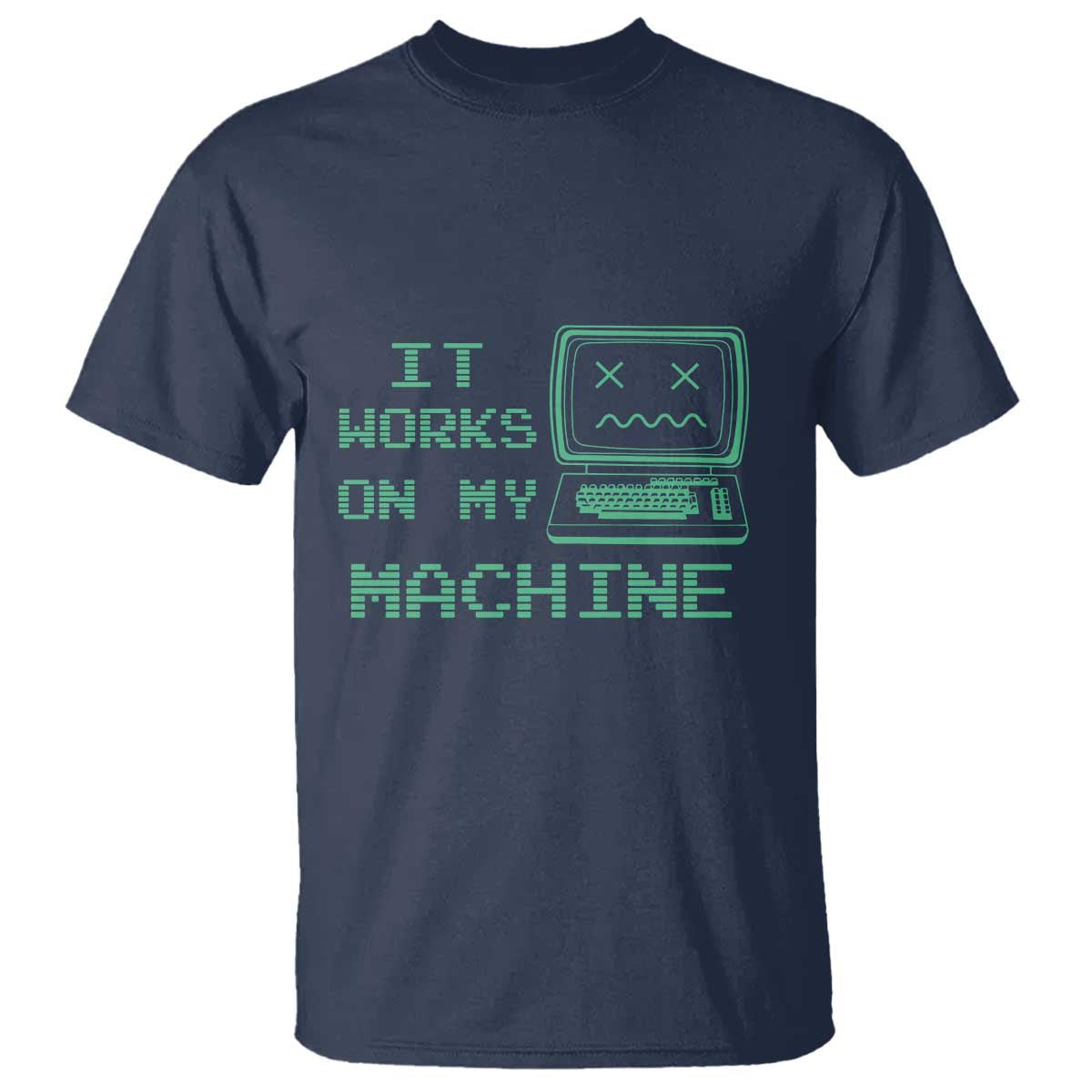 funny-programmer-t-shirt-it-works-on-my-machine