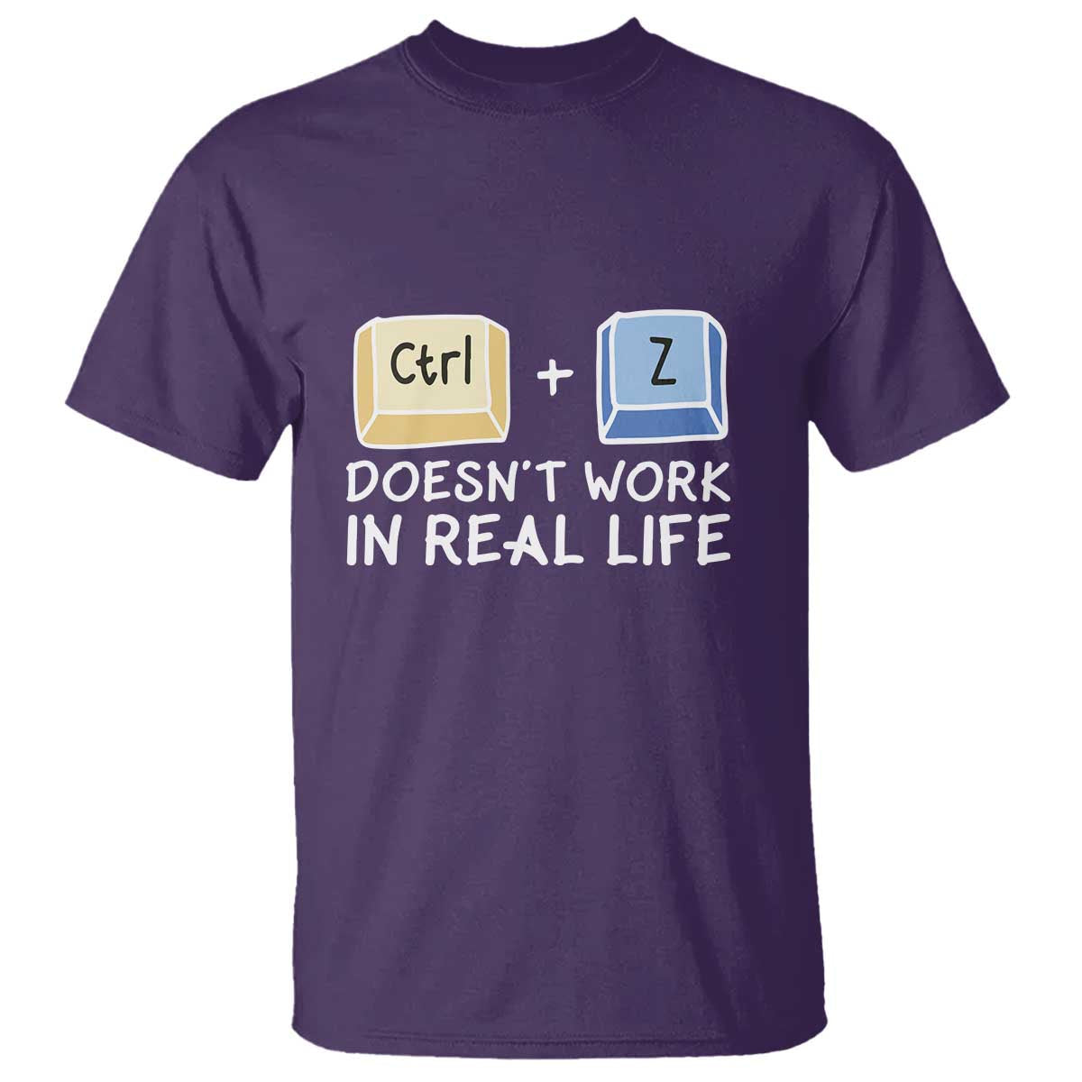 funny-ctrl-z-doesnt-work-in-real-life-t-shirt