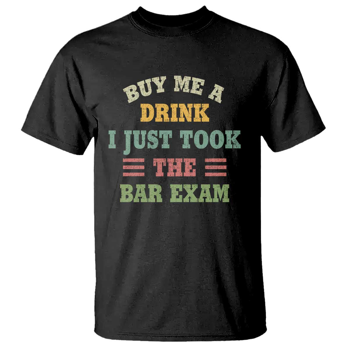 law-practitioner-t-shirt-buy-me-a-drink-i-just-took-the-bar-exam-law-school