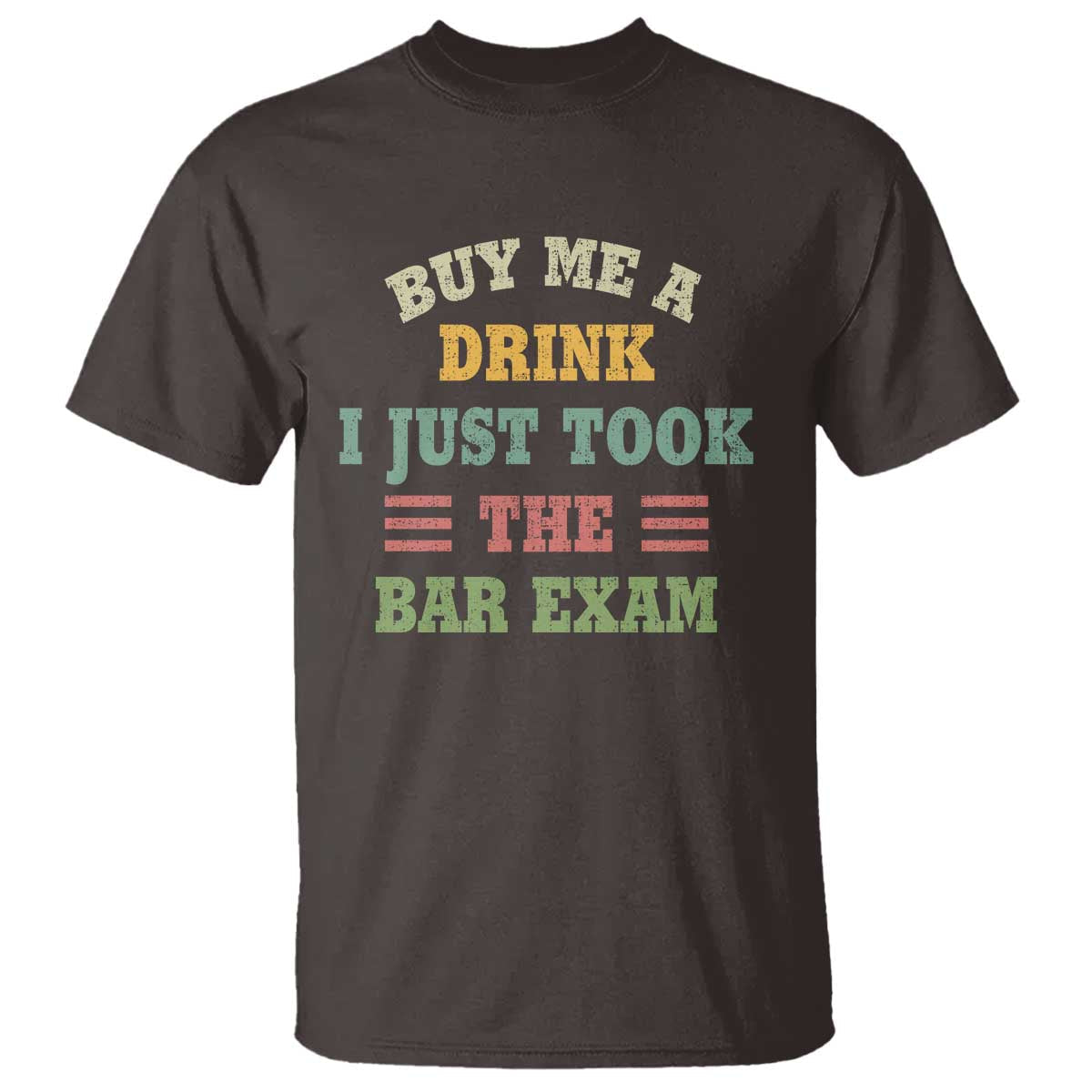 law-practitioner-t-shirt-buy-me-a-drink-i-just-took-the-bar-exam-law-school