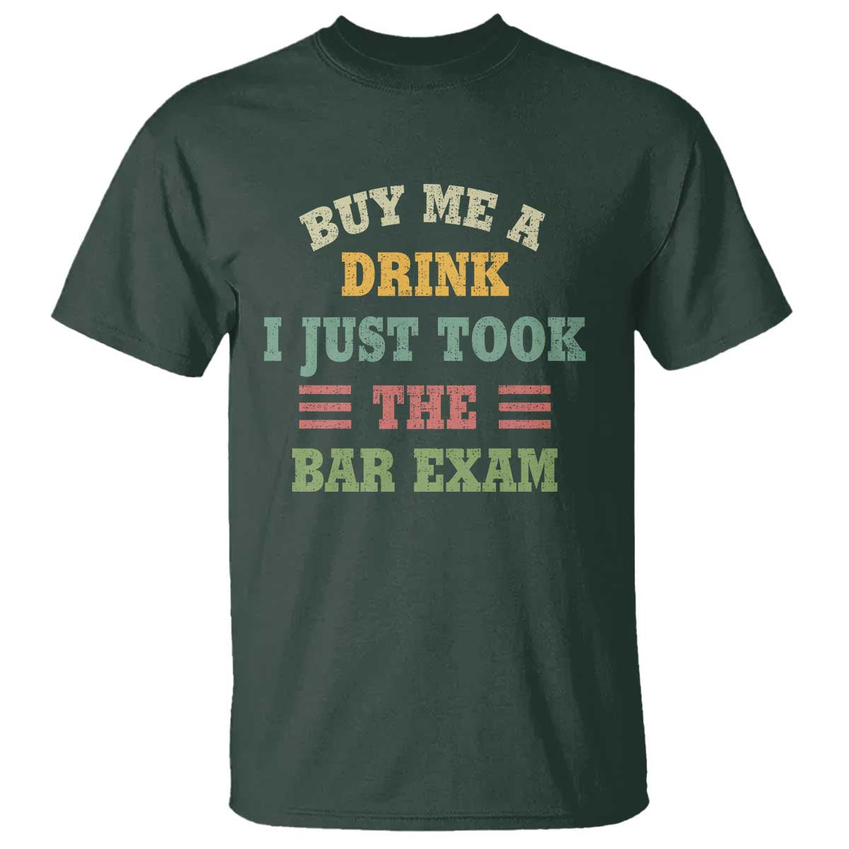 law-practitioner-t-shirt-buy-me-a-drink-i-just-took-the-bar-exam-law-school