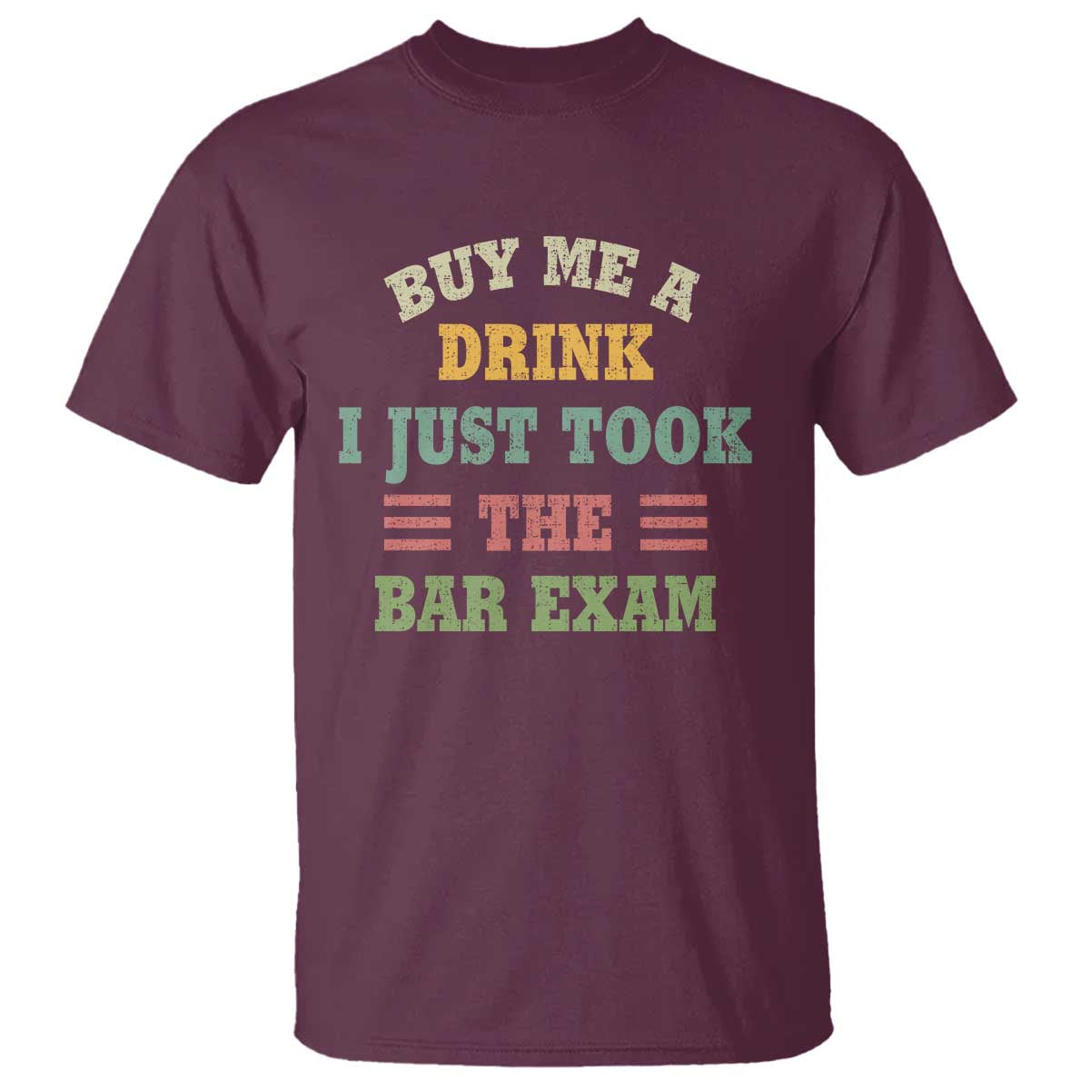 law-practitioner-t-shirt-buy-me-a-drink-i-just-took-the-bar-exam-law-school