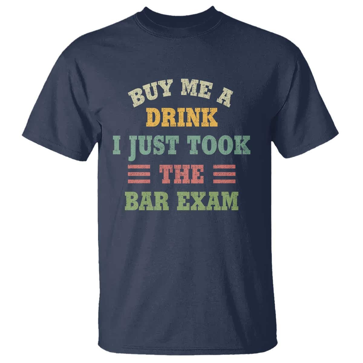 law-practitioner-t-shirt-buy-me-a-drink-i-just-took-the-bar-exam-law-school