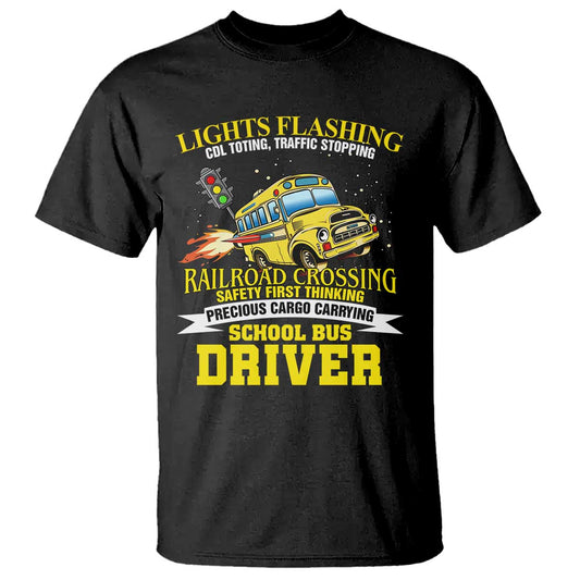 school-bus-drive-t-shirt-i-am-a-lights-flashing-cdl-toting-traffic-stopping