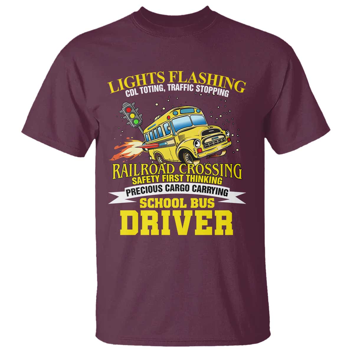 school-bus-drive-t-shirt-i-am-a-lights-flashing-cdl-toting-traffic-stopping