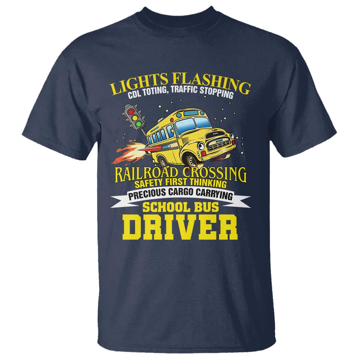 school-bus-drive-t-shirt-i-am-a-lights-flashing-cdl-toting-traffic-stopping