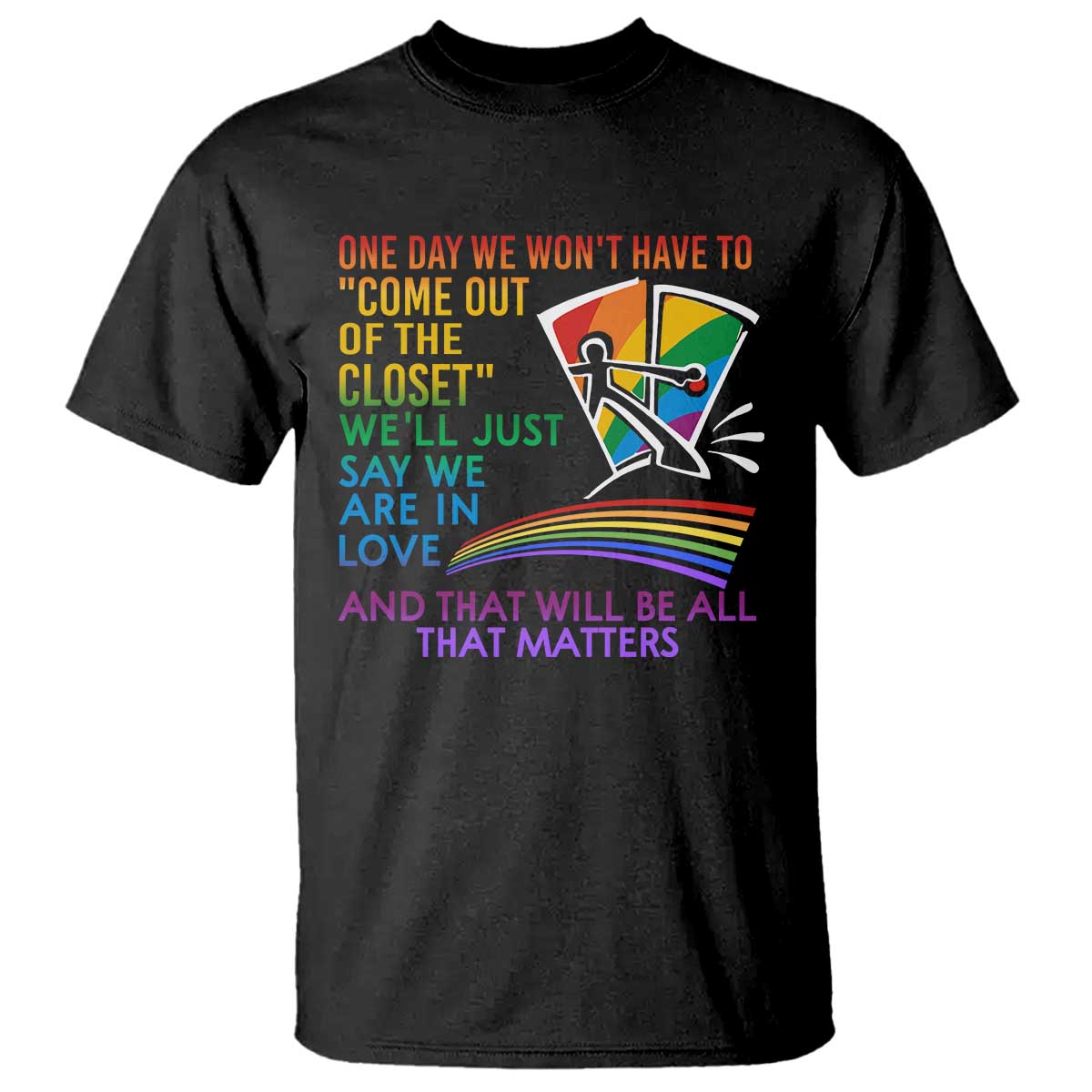lgbt-one-day-we-wont-have-to-come-out-of-the-closet-t-shirt