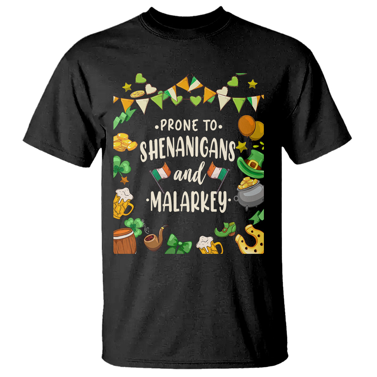 st-patricks-day-t-shirt-funny-prone-to-shenanigans-and-malarkey