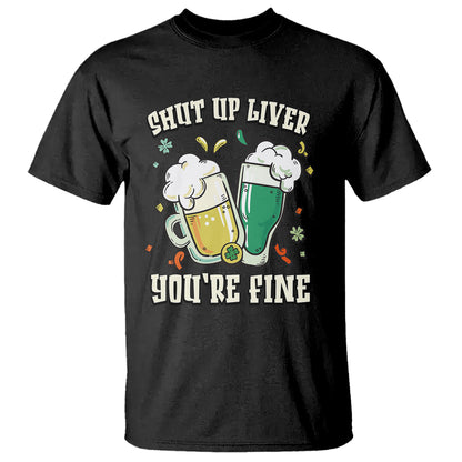 st-patricks-day-t-shirt-beer-drinking-shut-up-liver-youre-fine