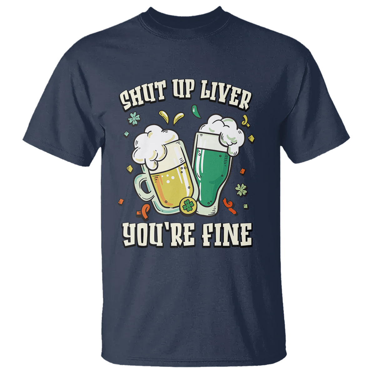 st-patricks-day-t-shirt-beer-drinking-shut-up-liver-youre-fine