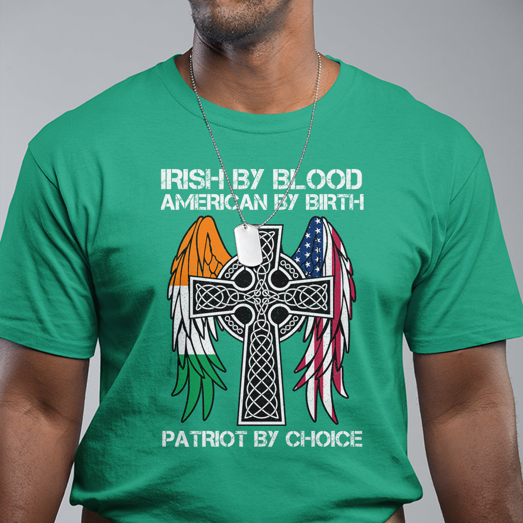 irish-by-blood-american-by-birth-patriot-by-choice-t-shirt-1