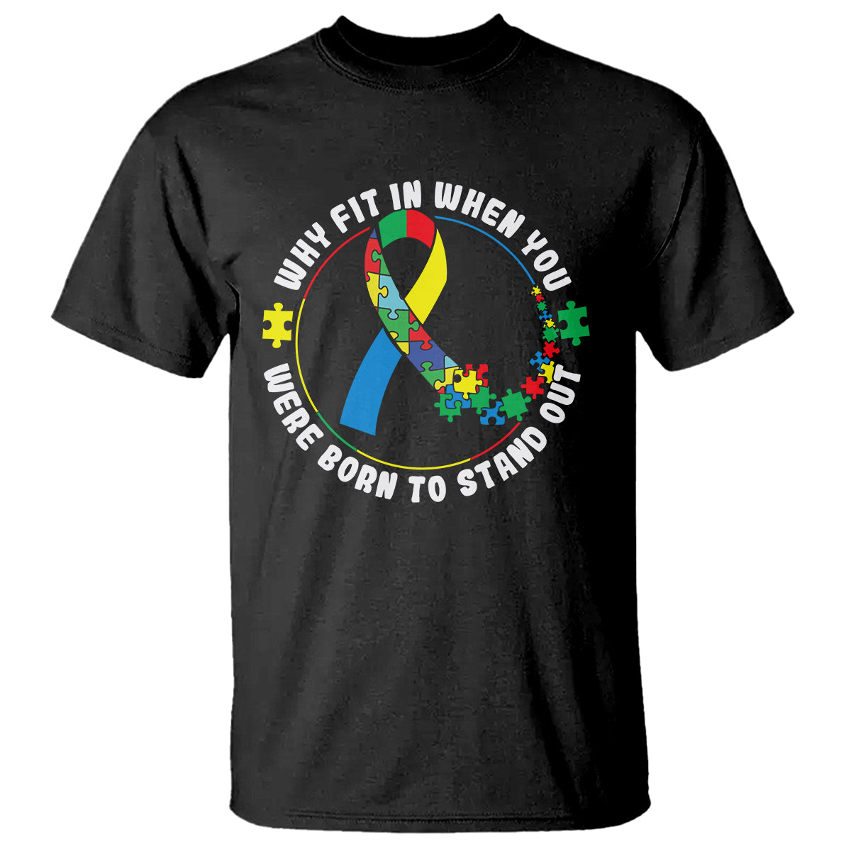 autism-awareness-t-shirt-why-fit-in-when-you-were-born-to-stand-out-1