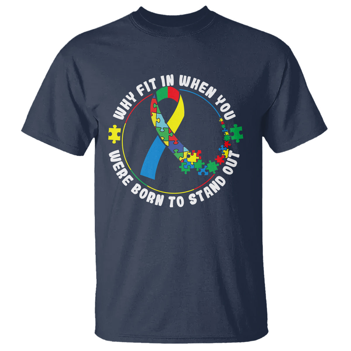 autism-awareness-t-shirt-why-fit-in-when-you-were-born-to-stand-out-1