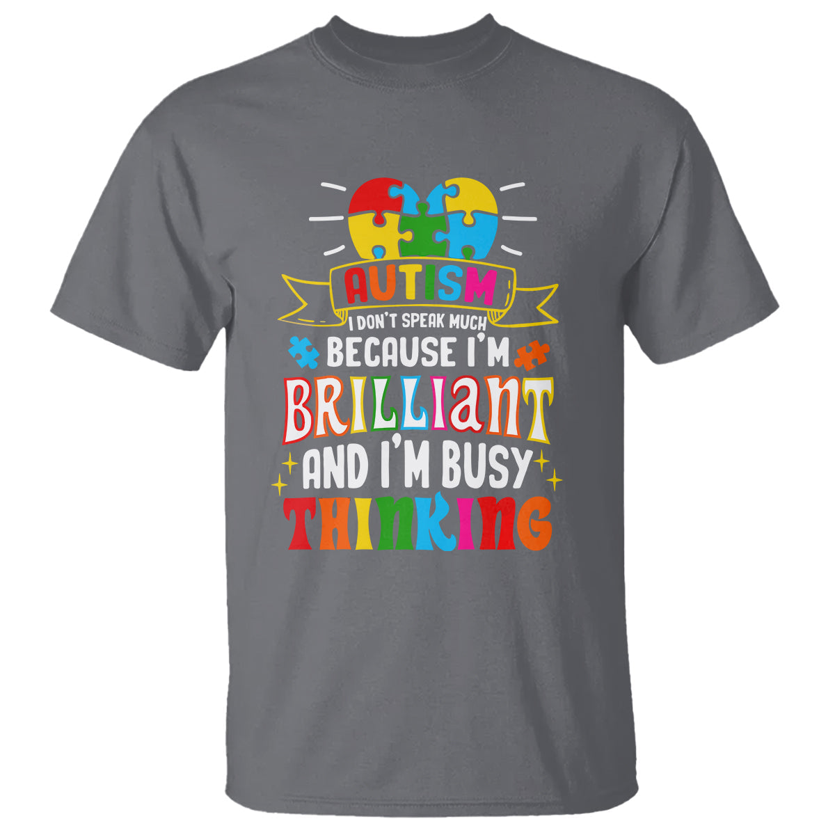 autism-awareness-t-shirt-i-dont-speak-much-because-im-brilliant-and-im-busy-thinking-autistic