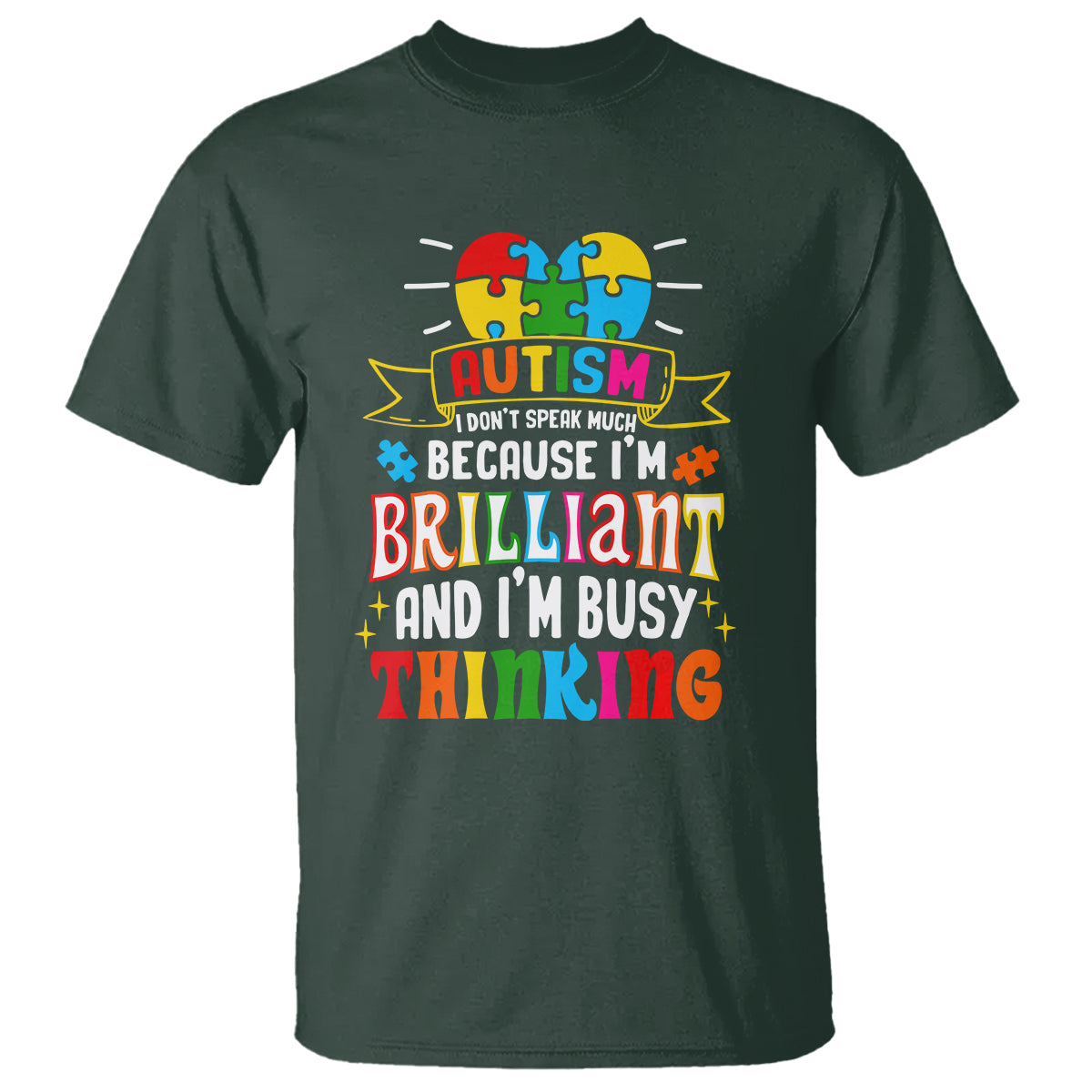 autism-awareness-t-shirt-i-dont-speak-much-because-im-brilliant-and-im-busy-thinking-autistic