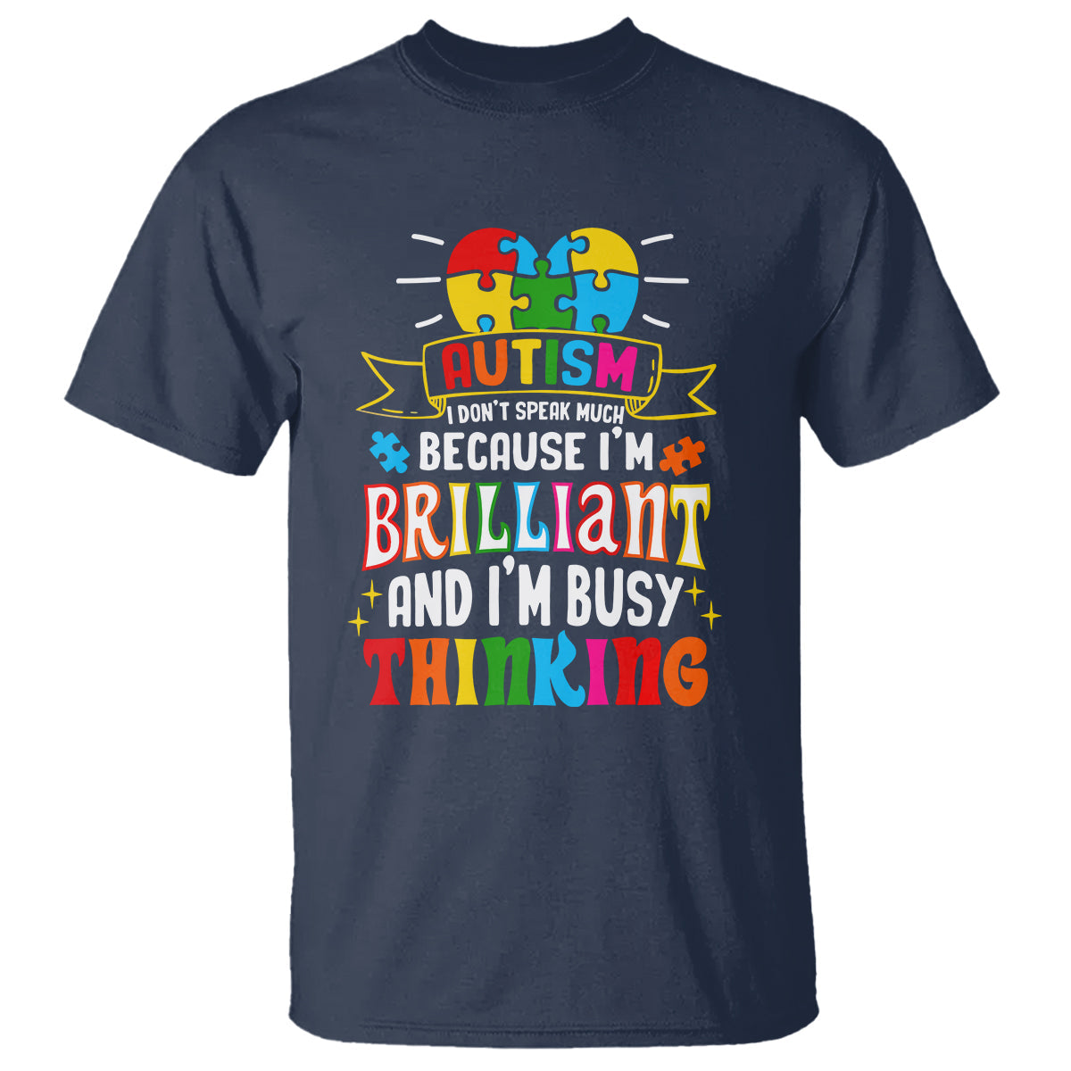 autism-awareness-t-shirt-i-dont-speak-much-because-im-brilliant-and-im-busy-thinking-autistic